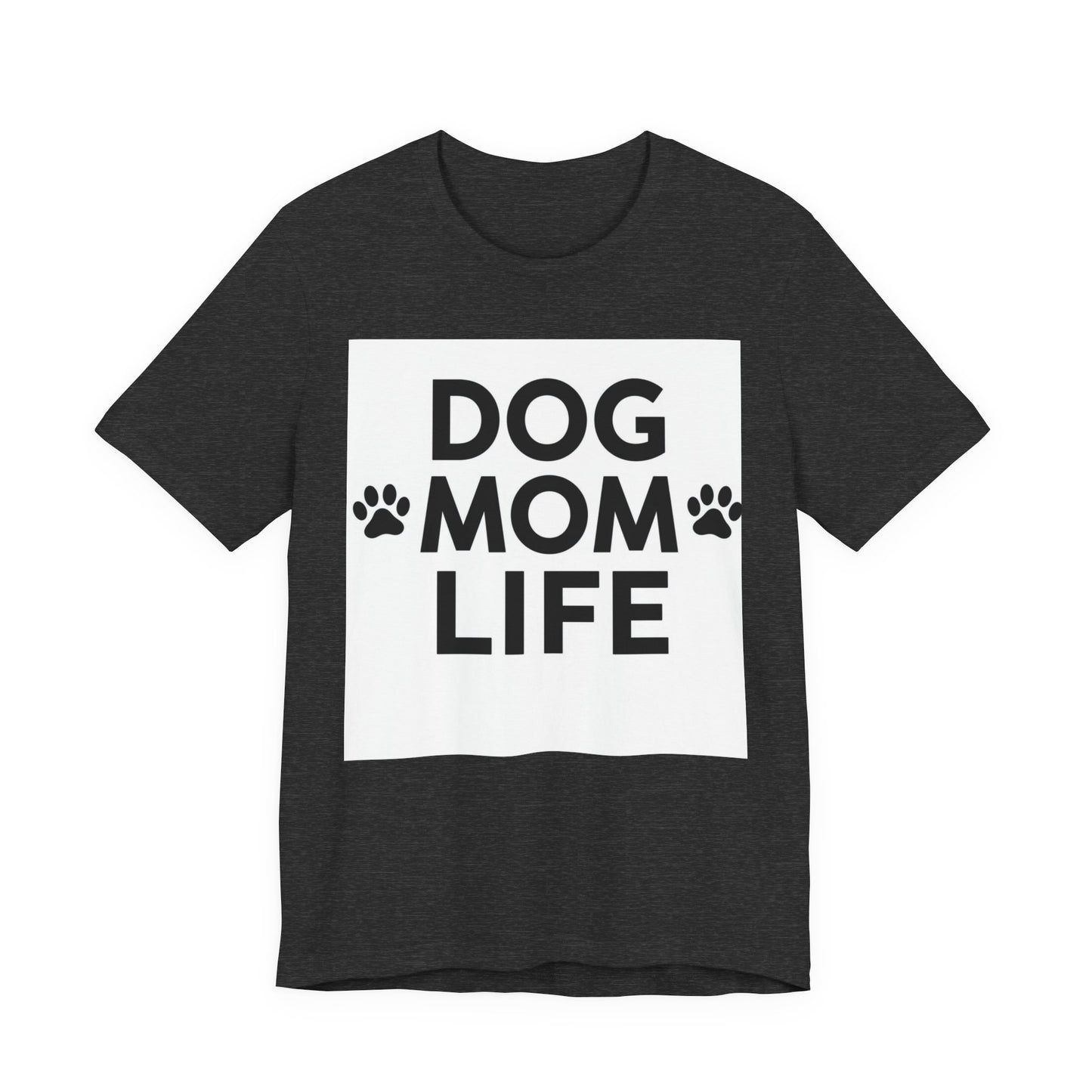 Dog Mom Life T‑Shirt — Cute Paw Print Tee for Dog Lovers