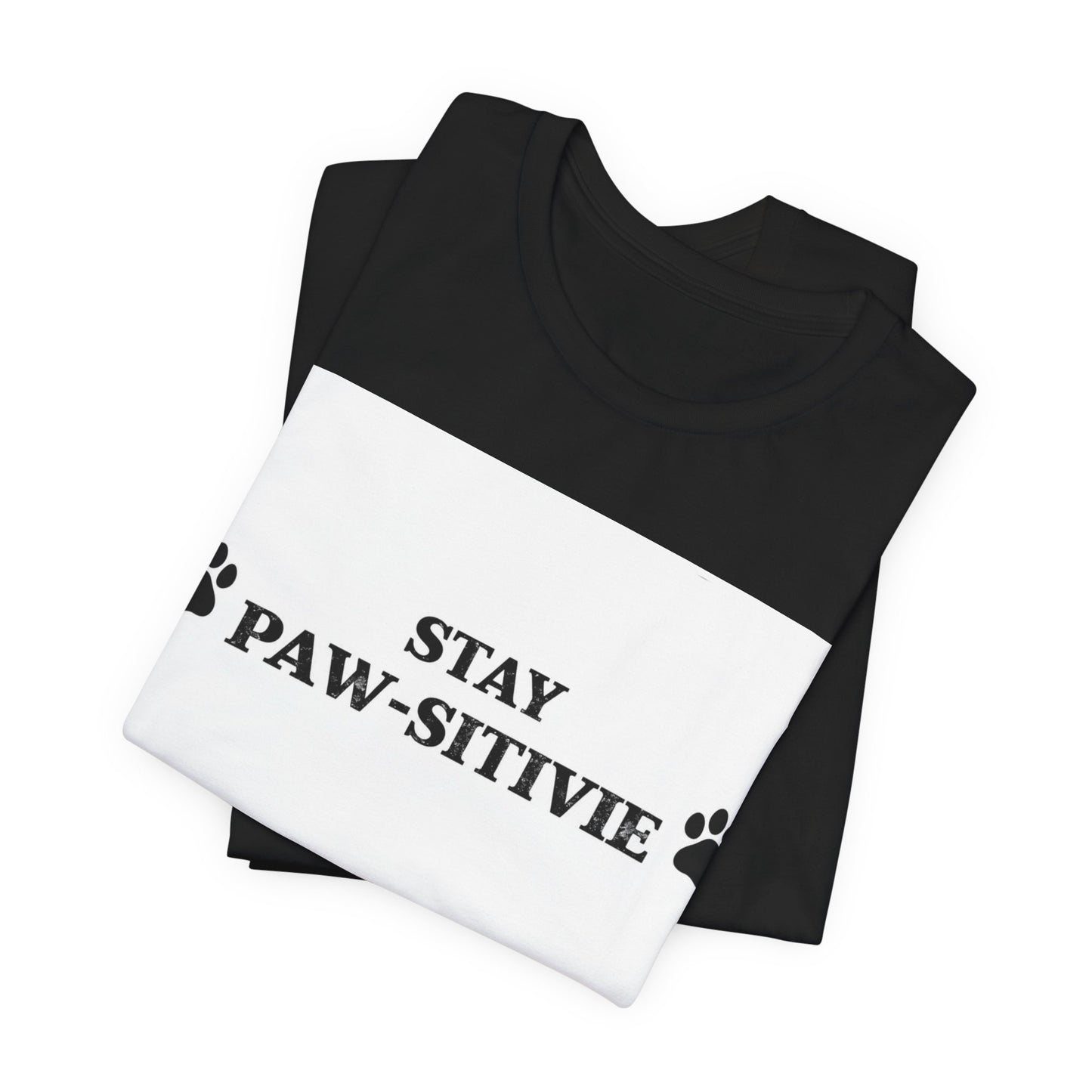 Stay Paw-sitive Tee - Cute Dog Paw Graphic T-Shirt