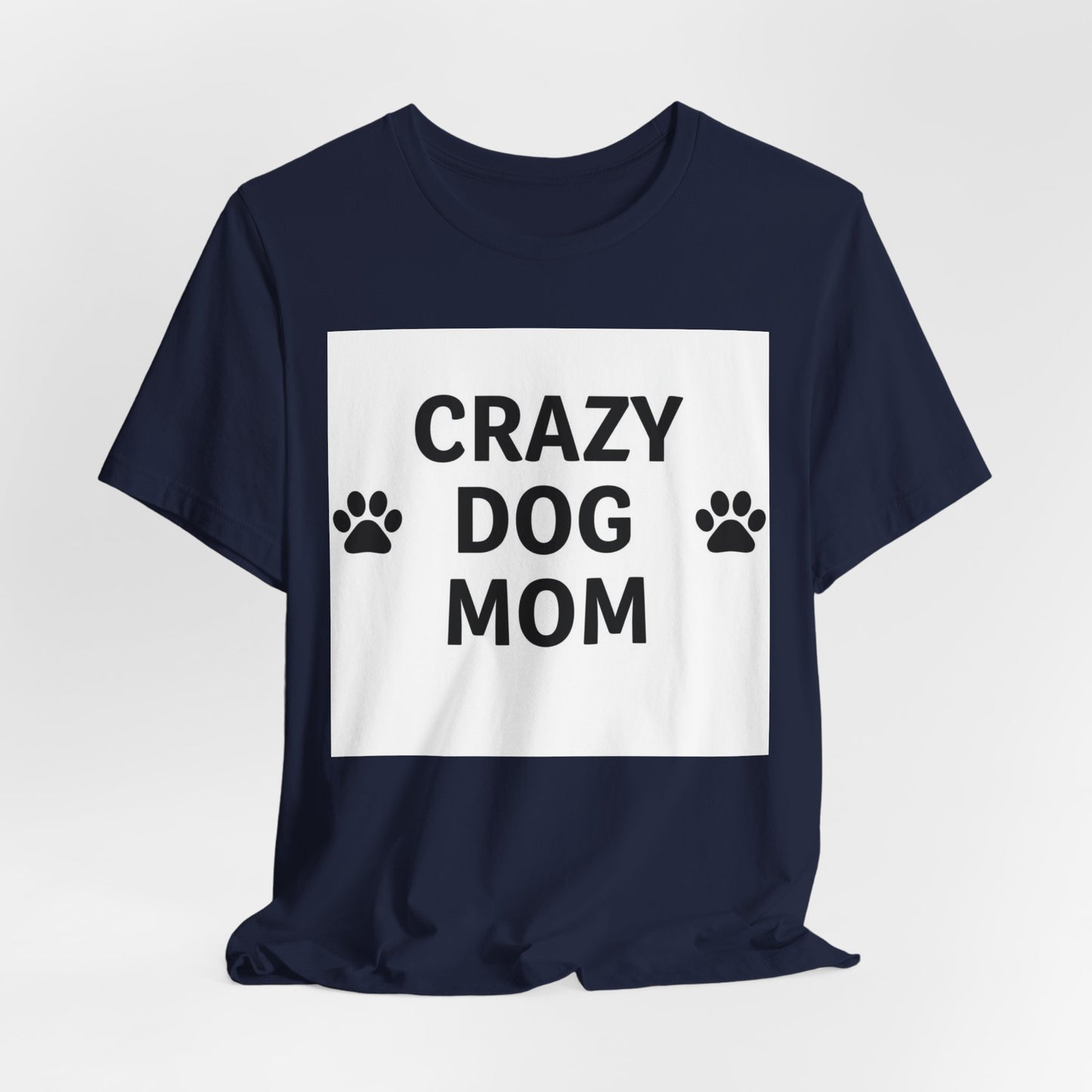 Crazy Dog Mom T-Shirt — Cute Paw Print Dog Mom Tee