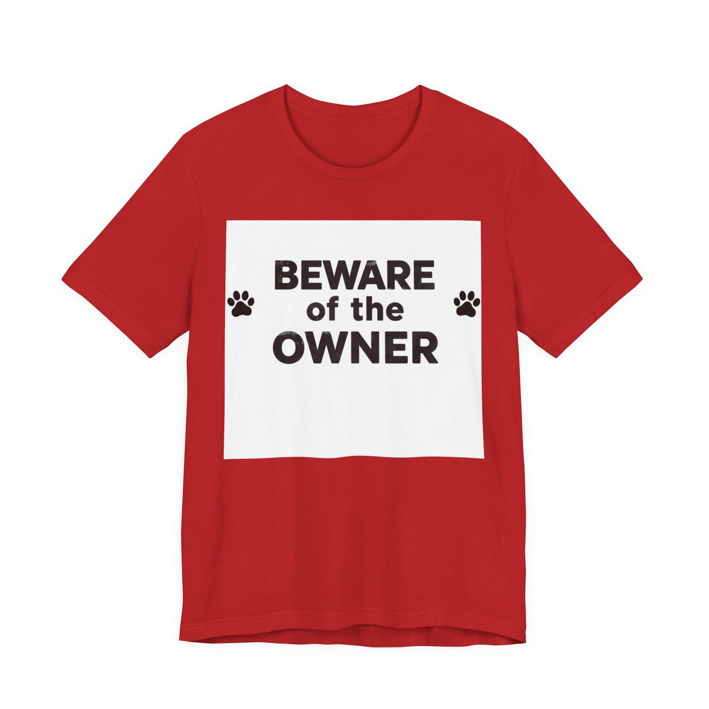 Beware of the Owner T-Shirt — Funny Paw Print Dog Lover Tee