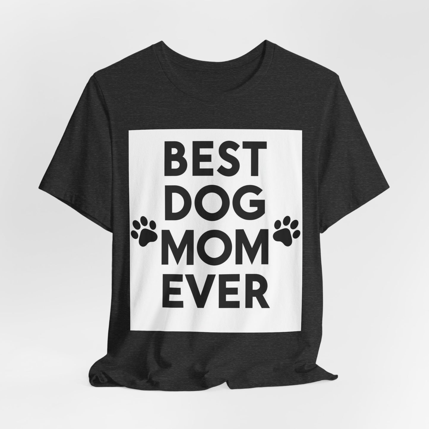 Best Dog Mom Ever T-Shirt — Cute Paw Print Dog Mom Tee, Gift for Dog Lovers