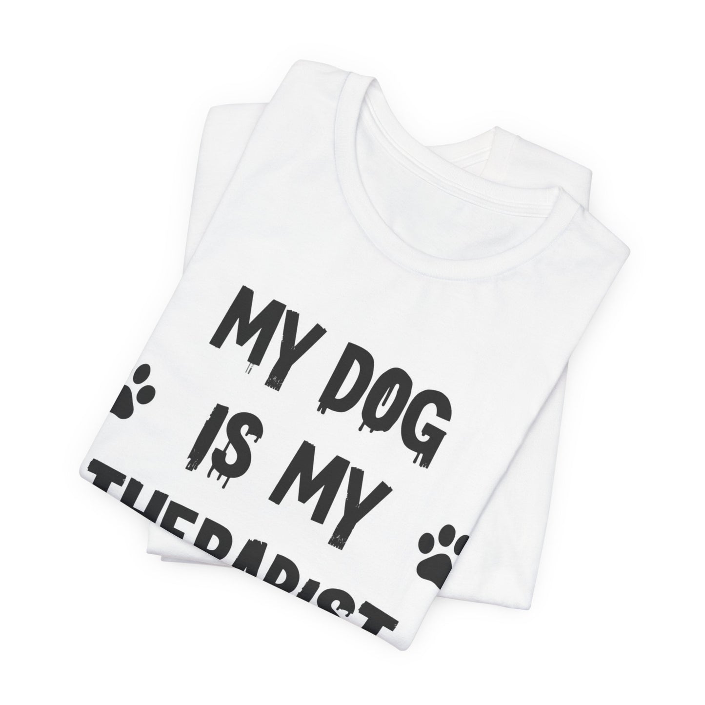 My Dog Is My Therapist T-Shirt — Funny Dog Lover Tee