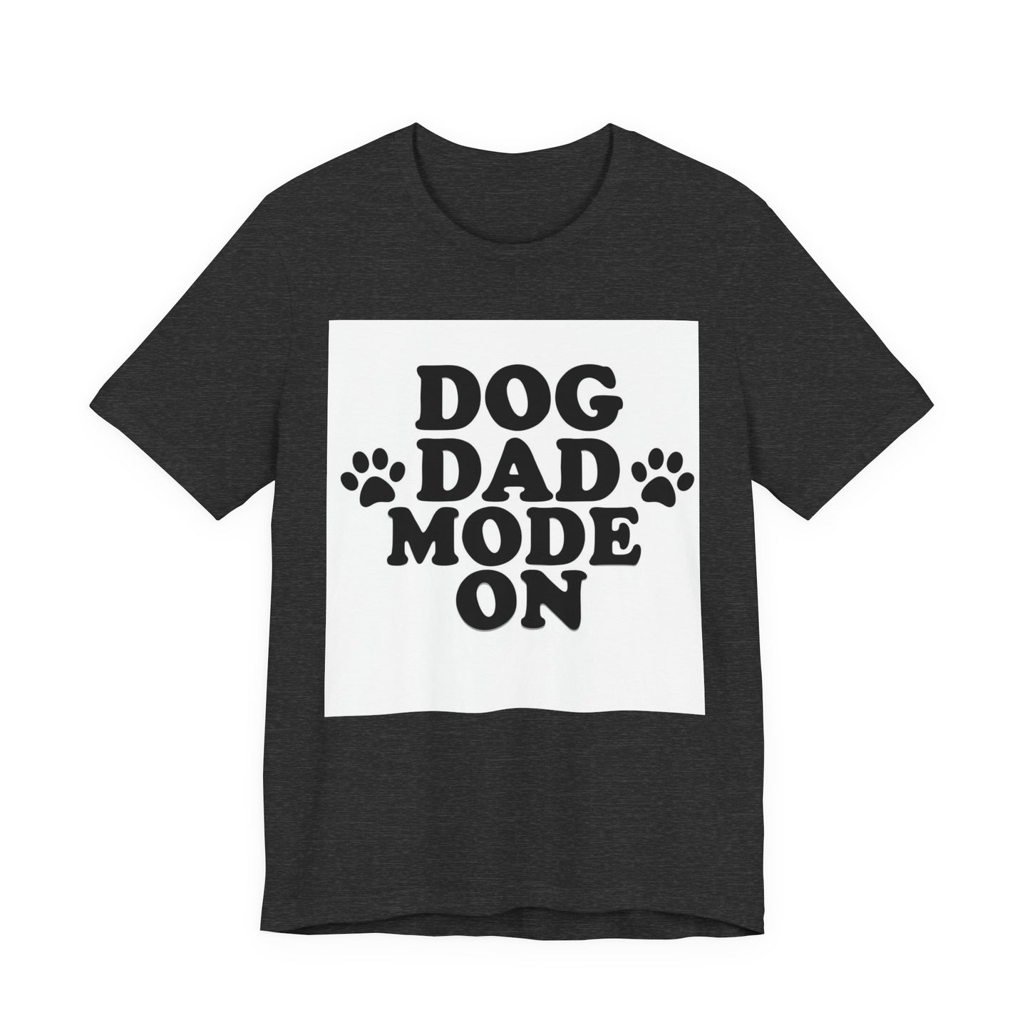 Dog Dad Mode On T-Shirt — Funny Paw Print Tee for Dog Lovers
