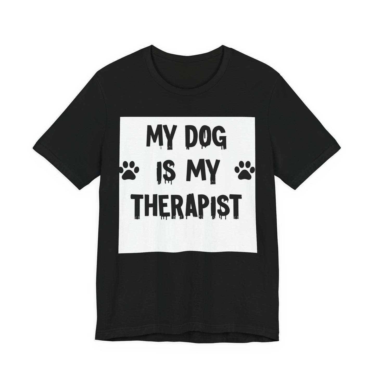 My Dog Is My Therapist T-Shirt — Funny Dog Lover Tee