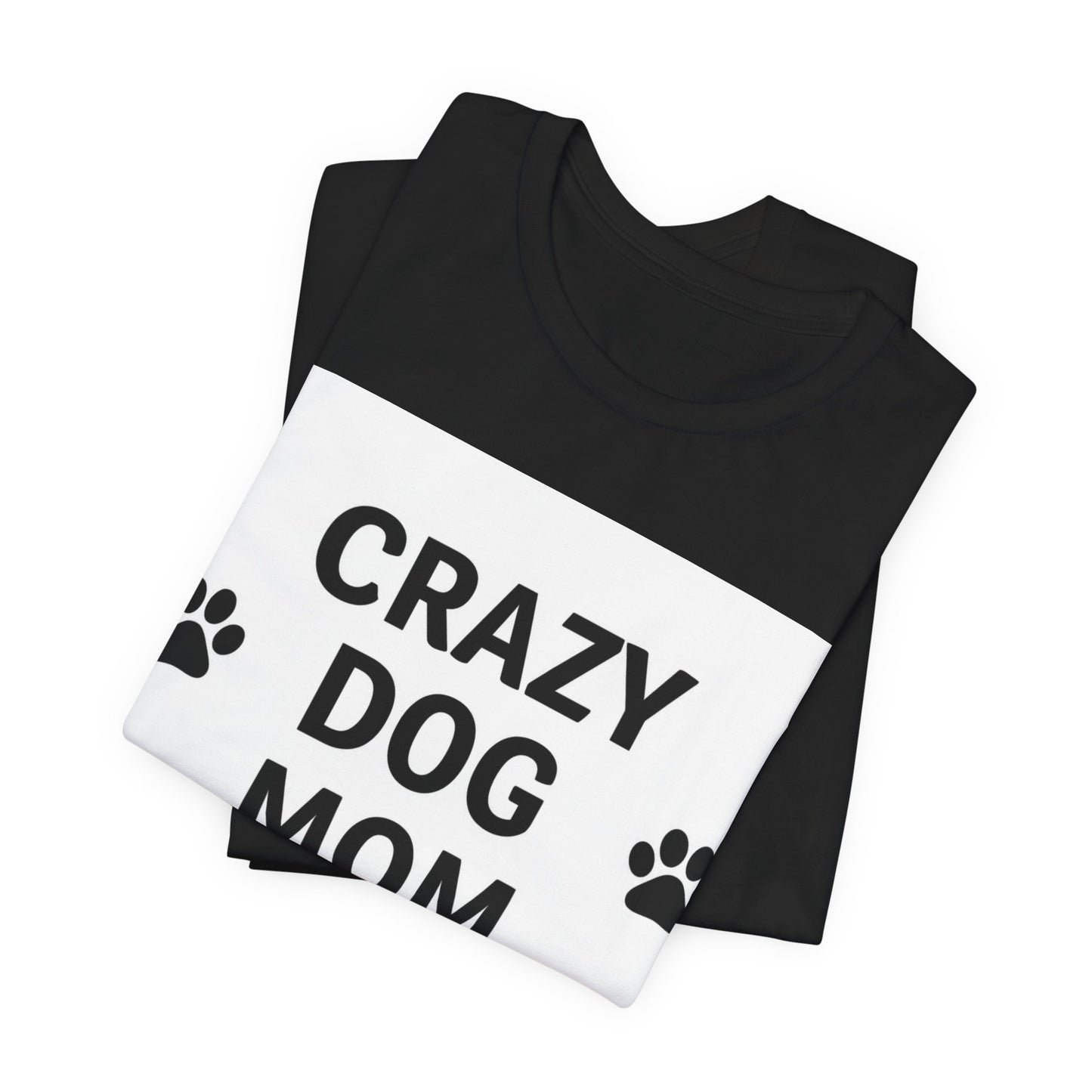 Crazy Dog Mom T-Shirt — Cute Paw Print Dog Mom Tee