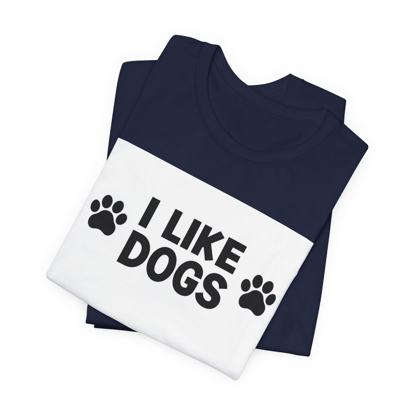 I Like Dogs Tee — Funny Dog Lover T-Shirt with Paw Print Design