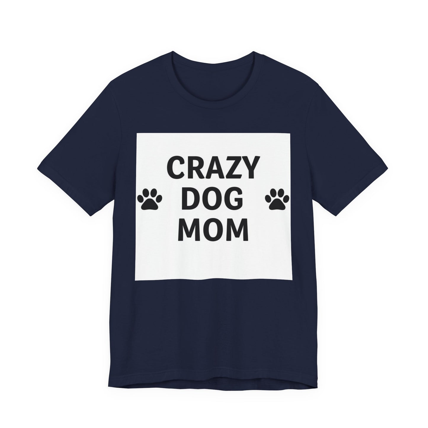 Crazy Dog Mom T-Shirt — Cute Paw Print Dog Mom Tee