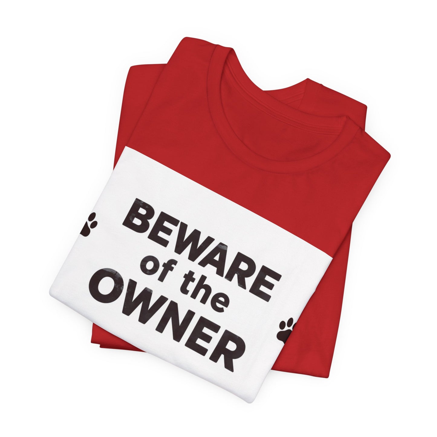 Beware of the Owner T-Shirt — Funny Paw Print Dog Lover Tee