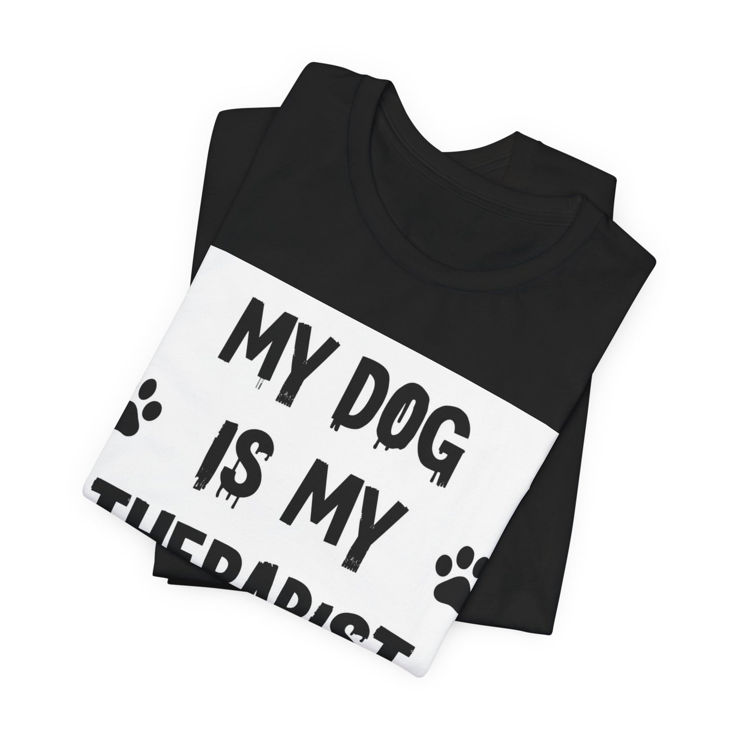 My Dog Is My Therapist T-Shirt — Funny Dog Lover Tee