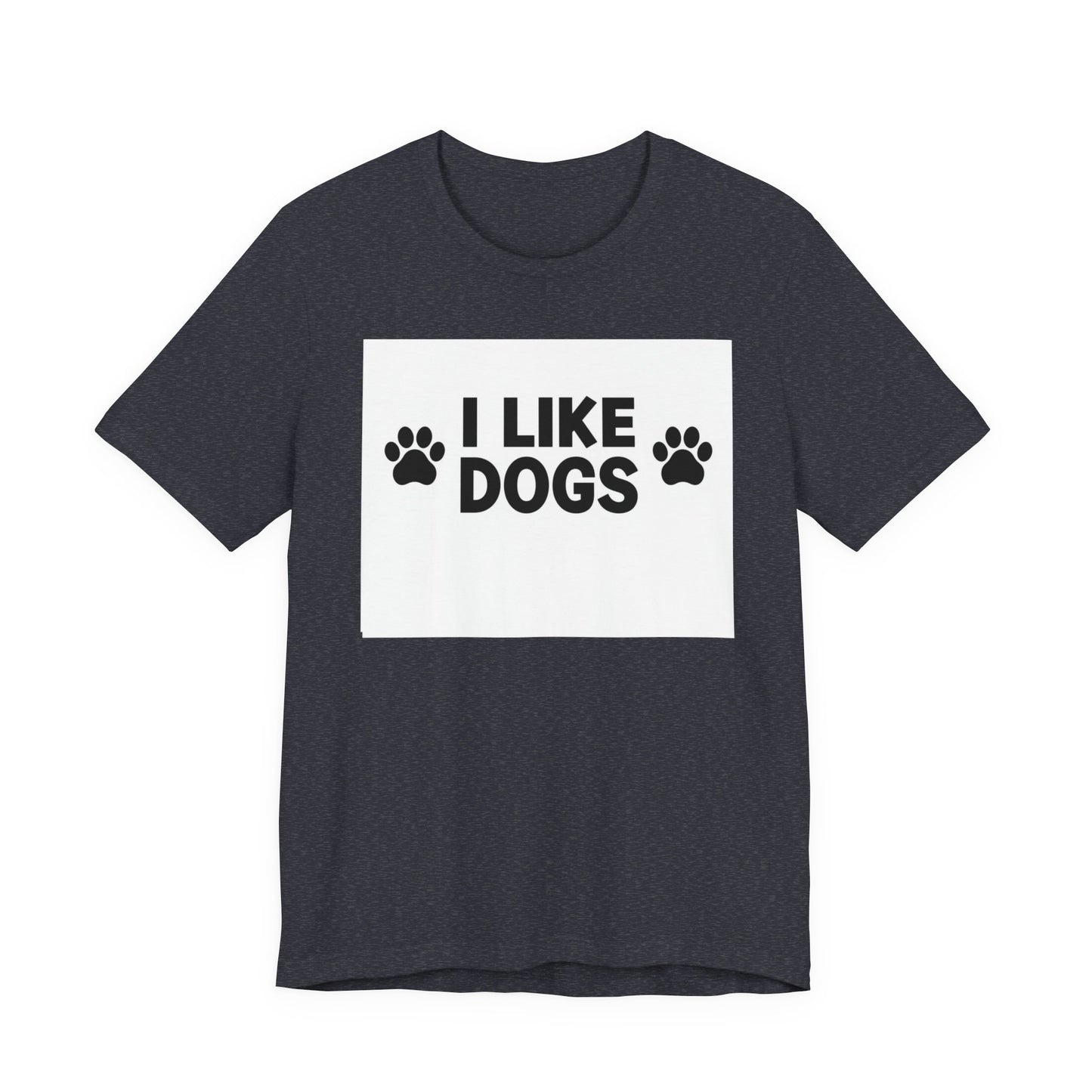 I Like Dogs Tee — Funny Dog Lover T-Shirt with Paw Print Design