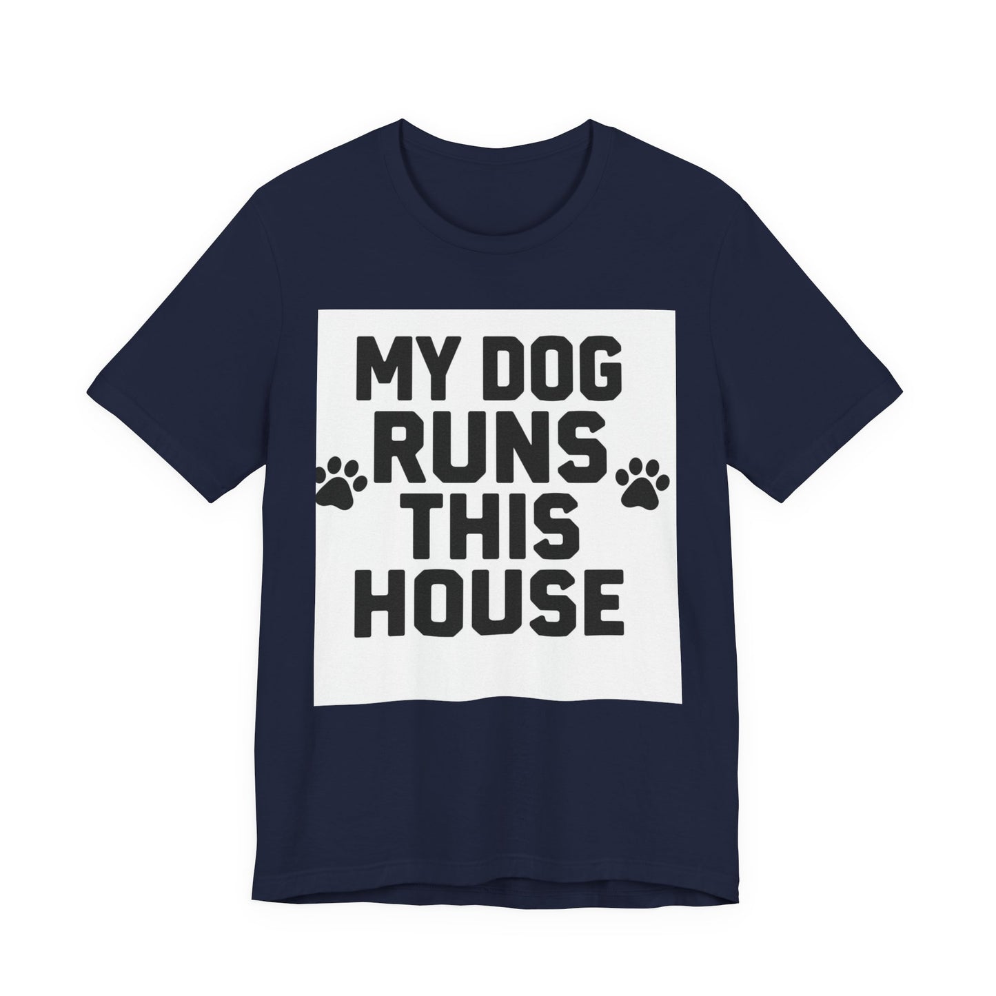 Dog Lover T-Shirt — “My Dog Runs This House” Paw Print Tee