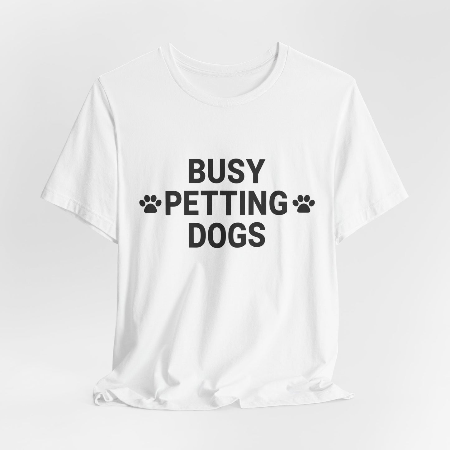 Busy Petting Dogs T-Shirt — Funny Dog Lover Tee with Paw Prints